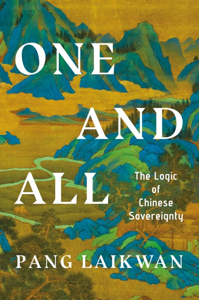 One and All The Logic of Chinese Sovereignty - Pang Laikwan - cover image